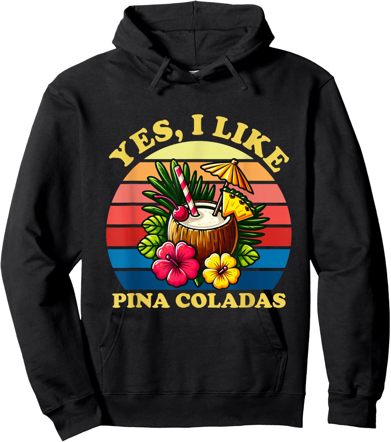 Funny Yes I Like Pina Coladas Men Women Hoodie - Hoodie | Black