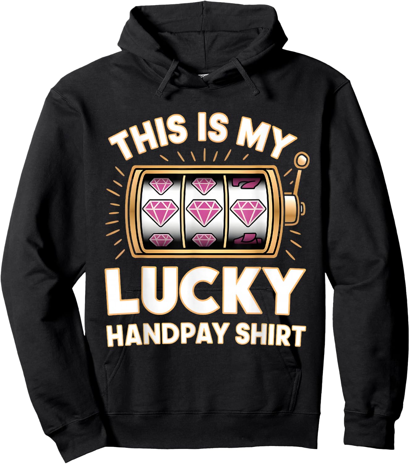 This Is My Lucky Handpay Shirt Slot Machine Casino Men Women Hoodie - Hoodie | Black
