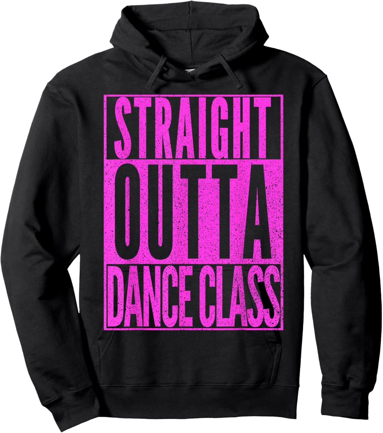 STRAIGHT OUTTA DANCE CLASS Dancer Practice Dancing Gift Hoodie - Hoodie | Black