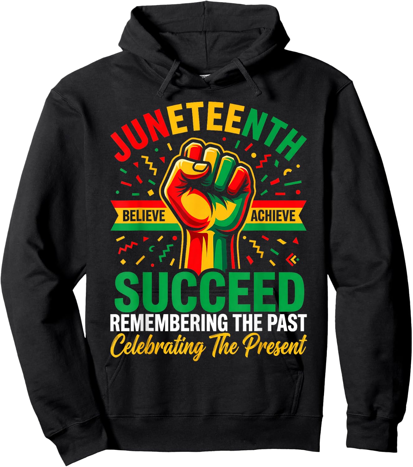 Juneteenth Succeed Remember The Past Celebrating The Present Hoodie - Hoodie | Black