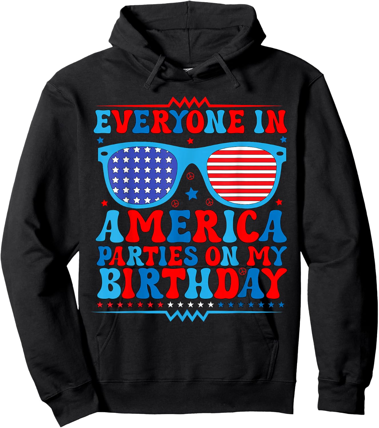 4Th of July Everyone in America Parties On My Birthday Hoodie - Hoodie | Black