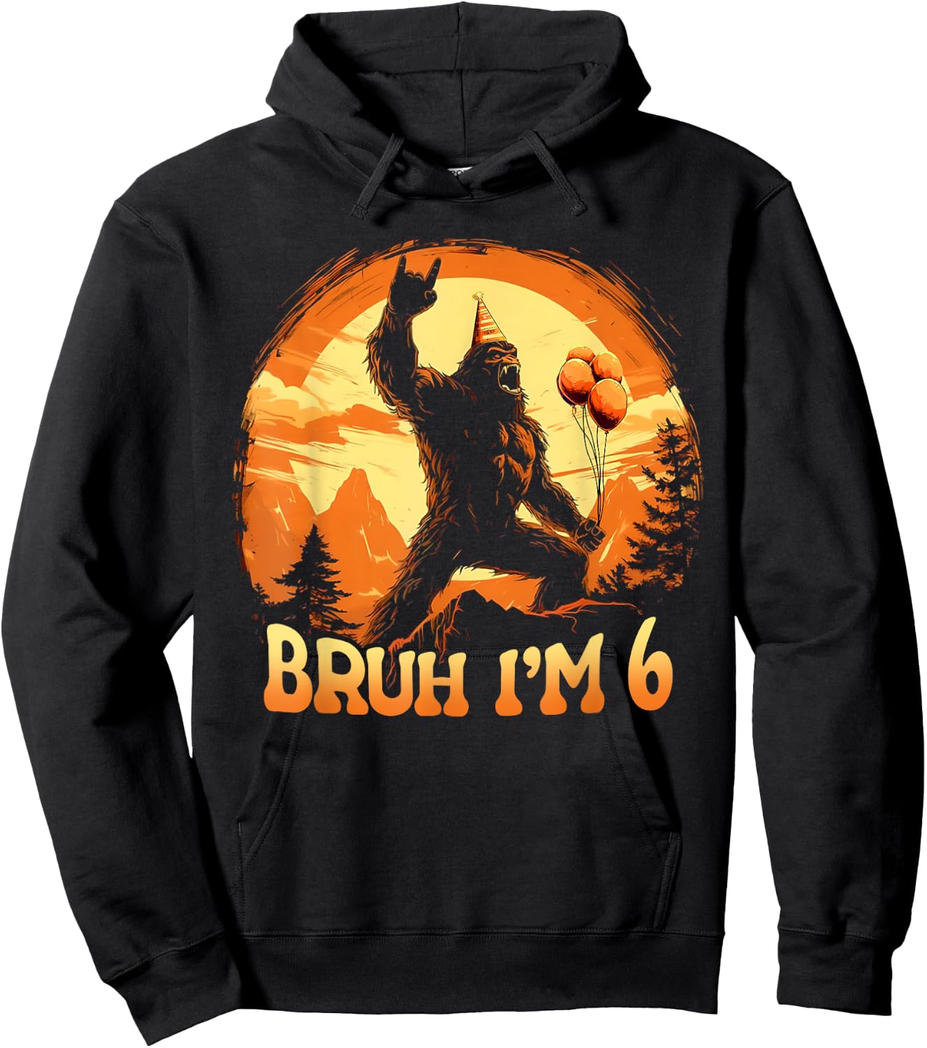 Bruh I'm 6 Funny Bigfoot Birthday Believer Movie Decorations Hoodie - Hoodie | Black