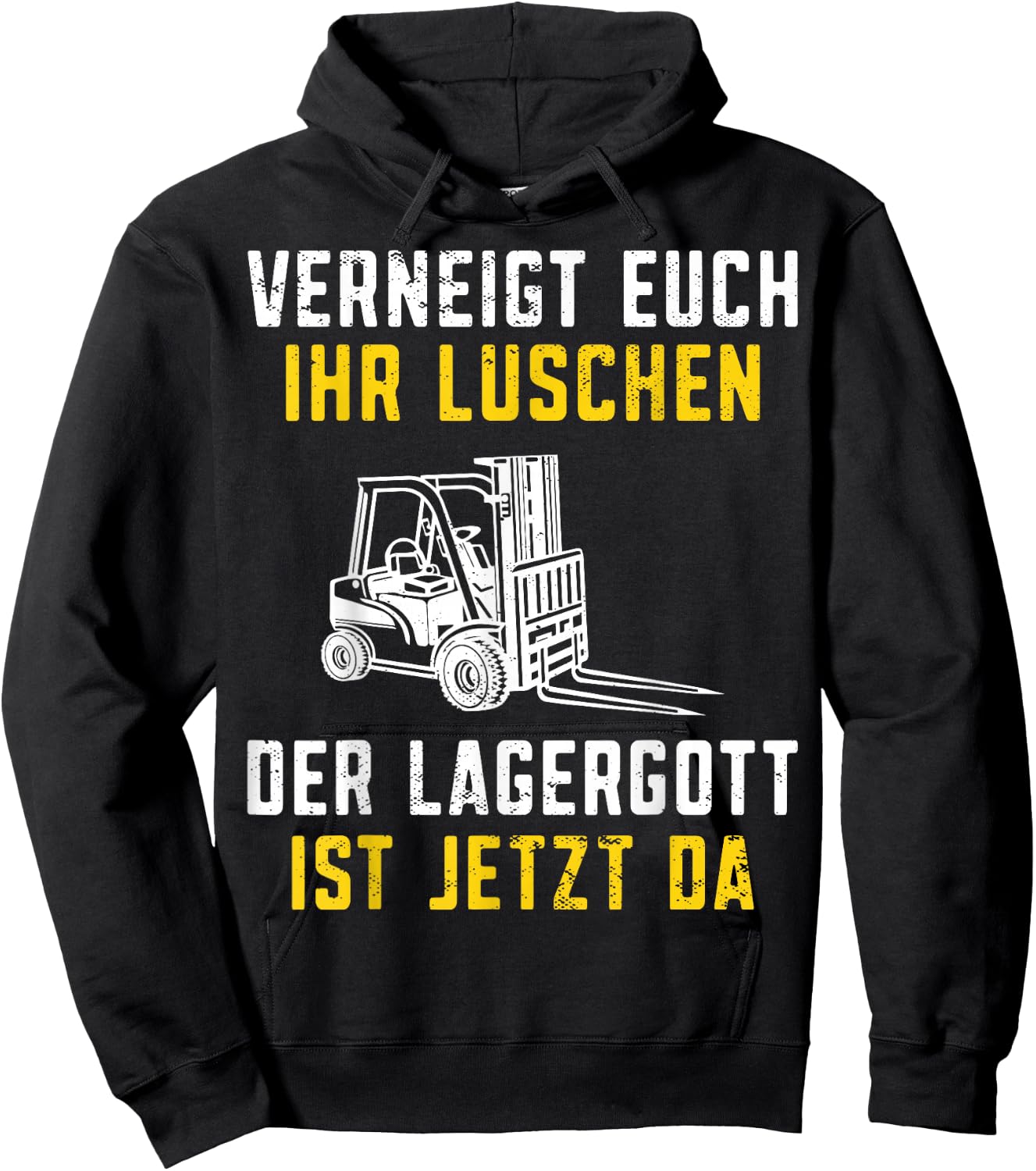 with German Text "Lagergott ist jetzt da Staplerfahrer" [German Language], black Hoodie - Hoodie | Black