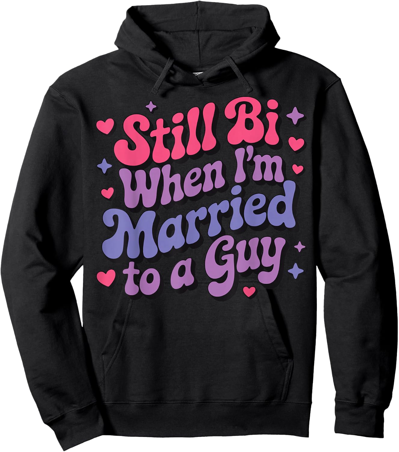 Still Bi When I'm Married To A Guy Hoodie - Hoodie | Black