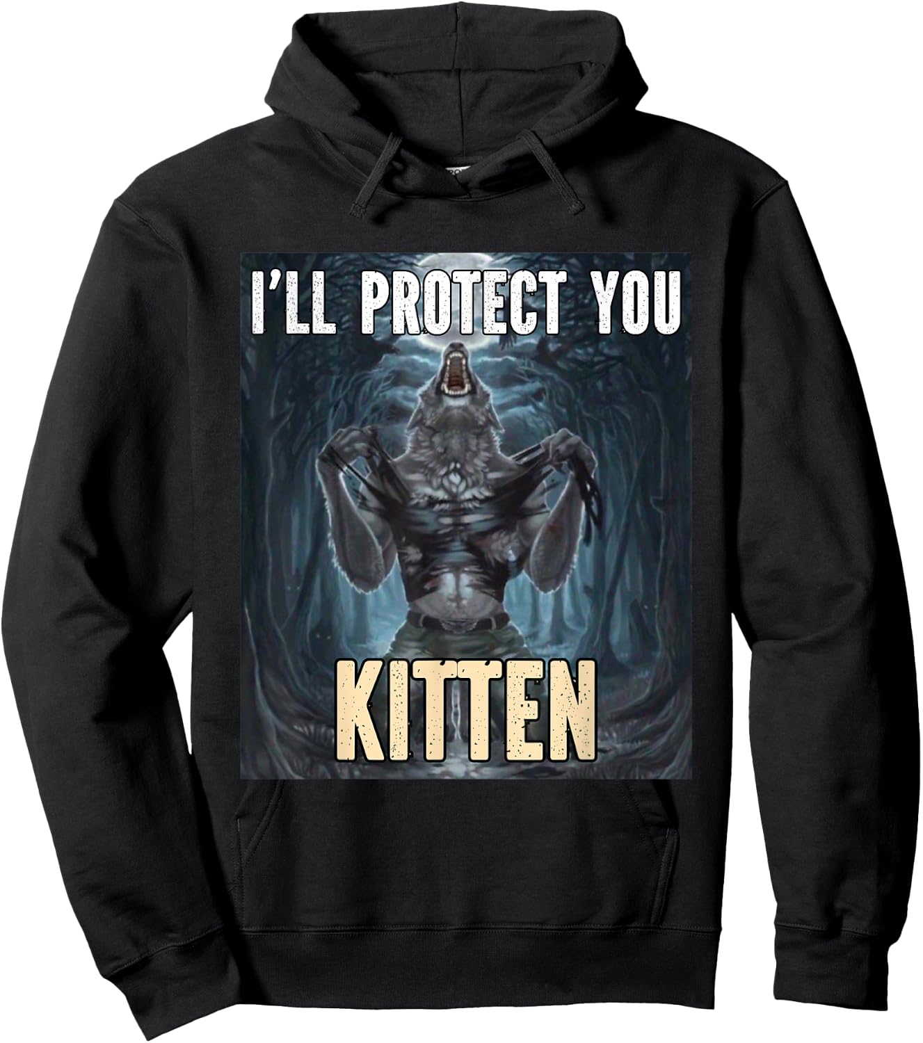 I'll Protect You Kitten Funny Alpha Werewolf Wolf Meme , Black, S Hoodie - Hoodie | Black