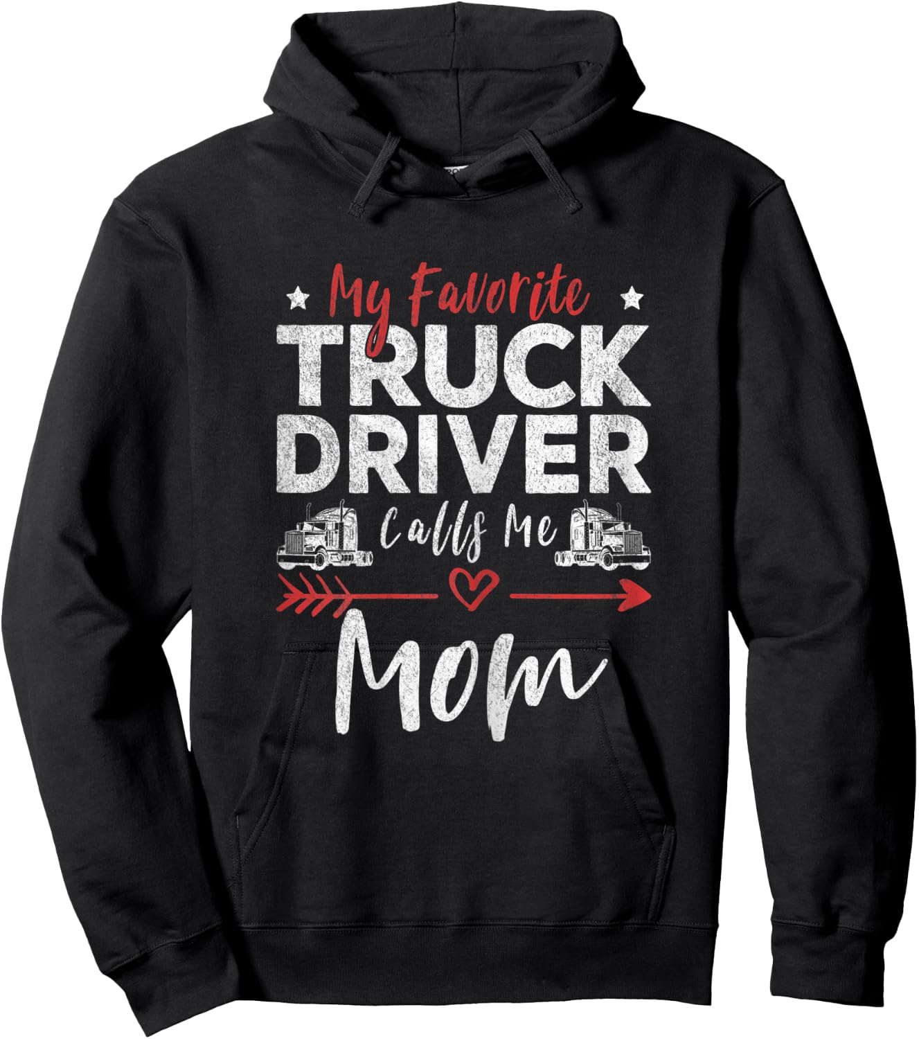 My Favorite Truck Driver Calls Me Mom Driver’s Mom Hoodie - Hoodie | Black