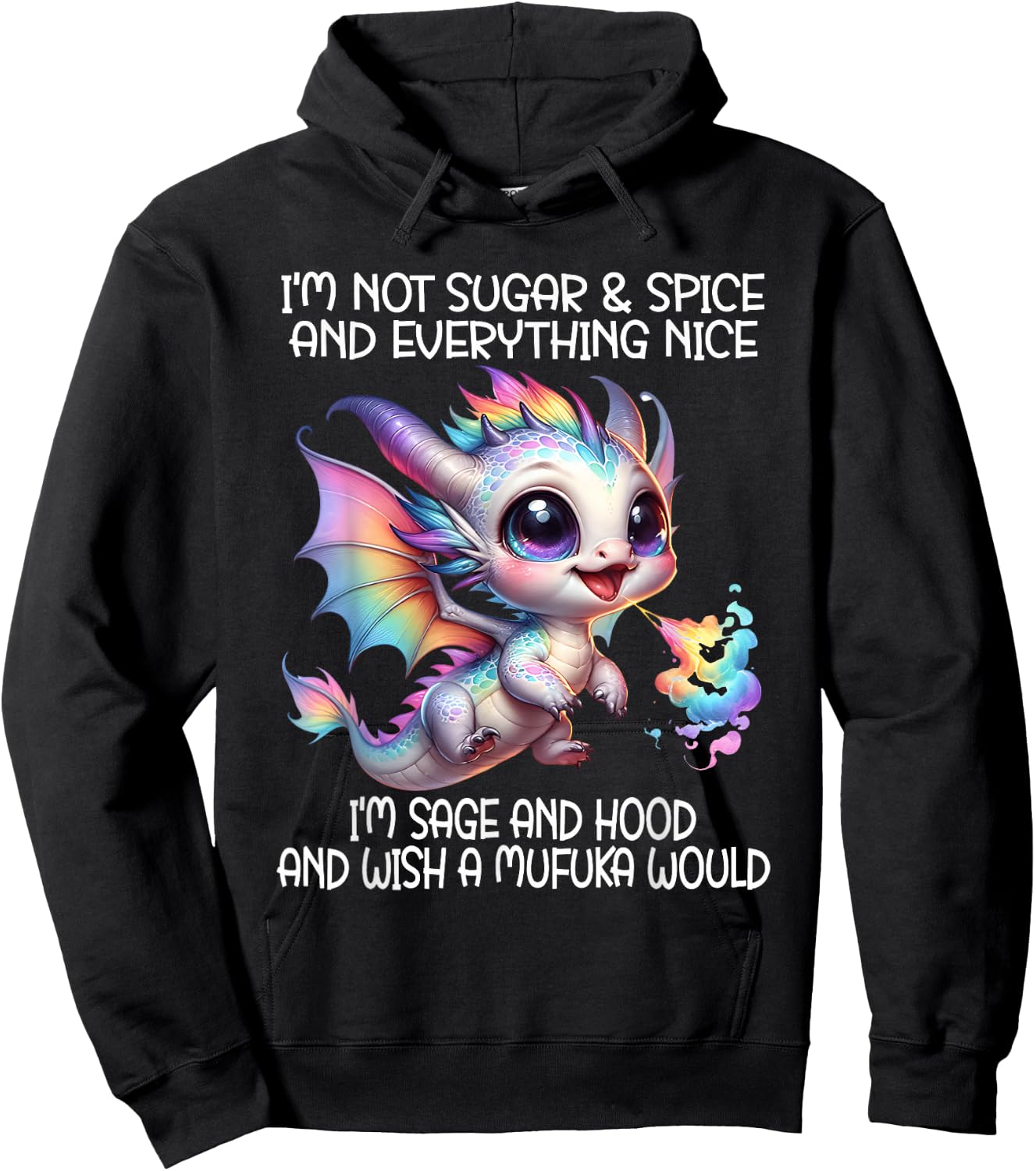 I'm not sugar and spice and everything nice I'm sage & hood Hoodie - Hoodie | Black