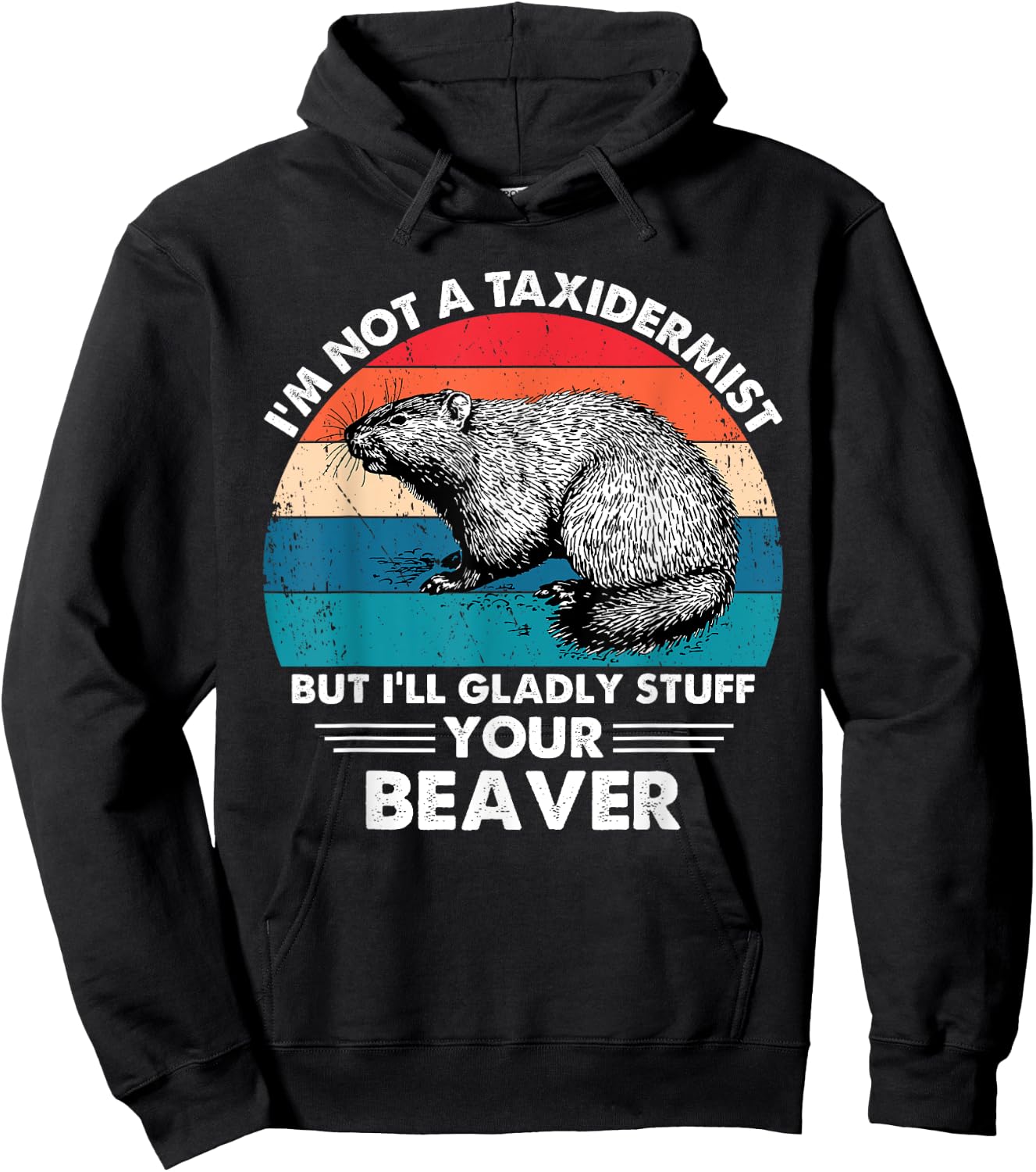 I'm Not A Taxidermist Retro Vintage Hunting Beaver Hunter Hoodie - Hoodie | Black