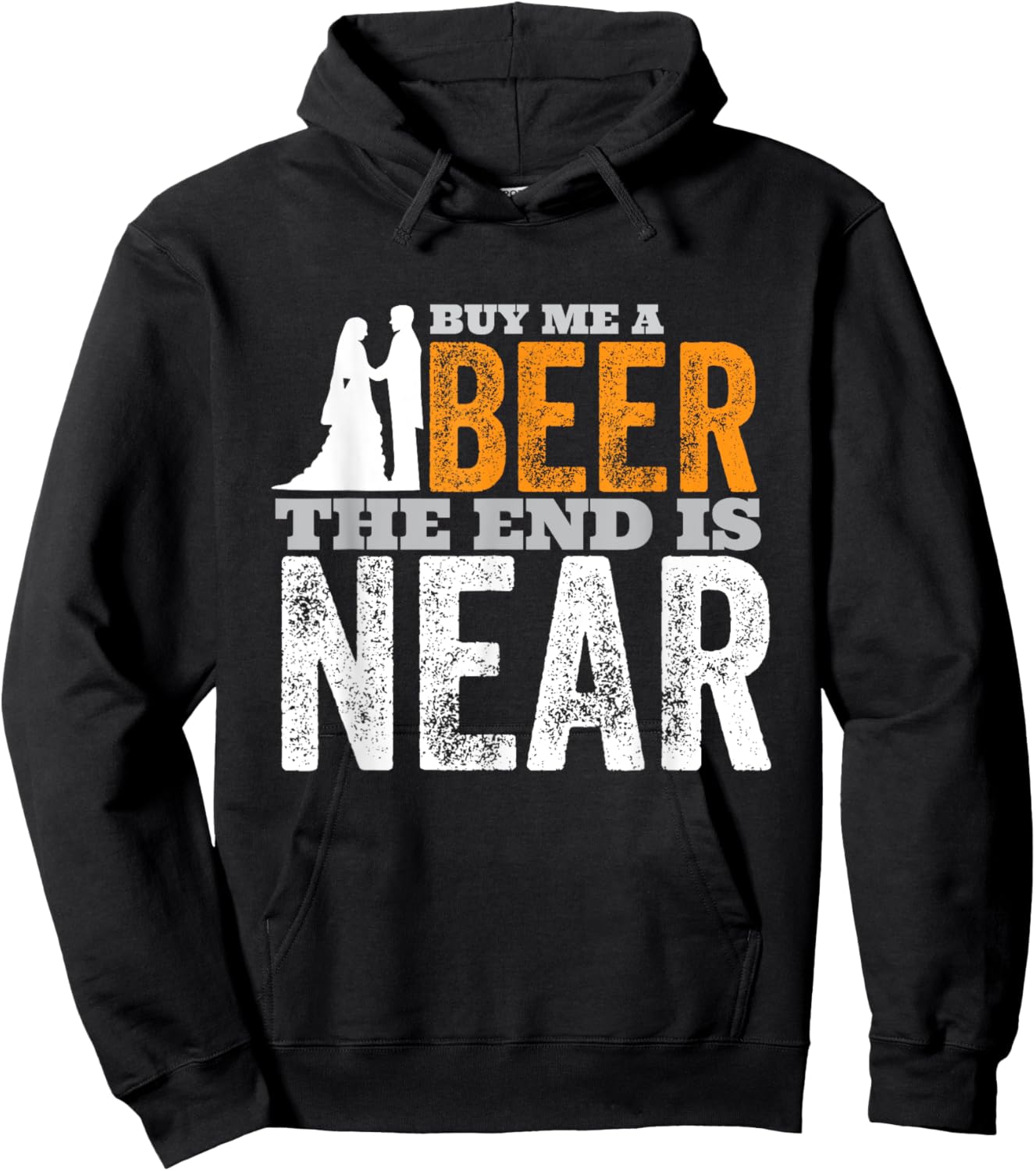 Buy Me A Beer The End Is Near Funny Getting Married Groom Hoodie - Hoodie | Black
