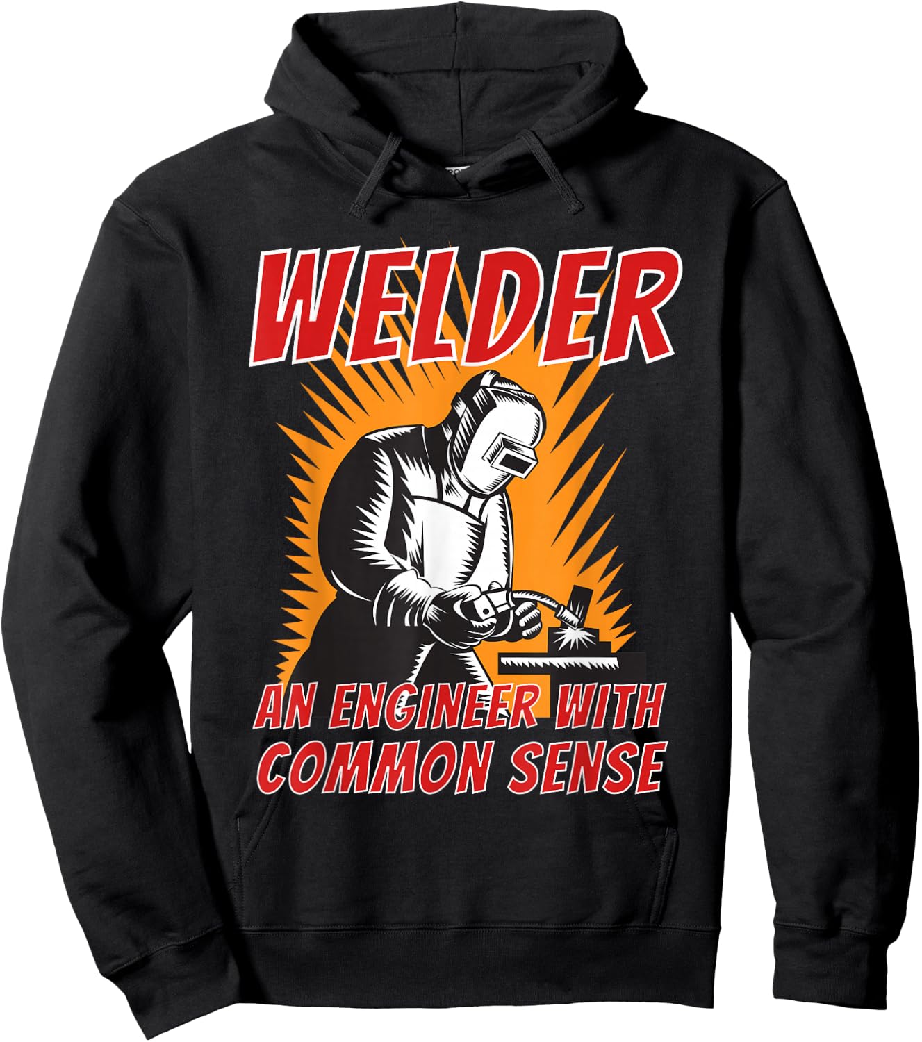Welder an Engineer with Common Sense - Metal Worker Welding Hoodie - Hoodie | Black