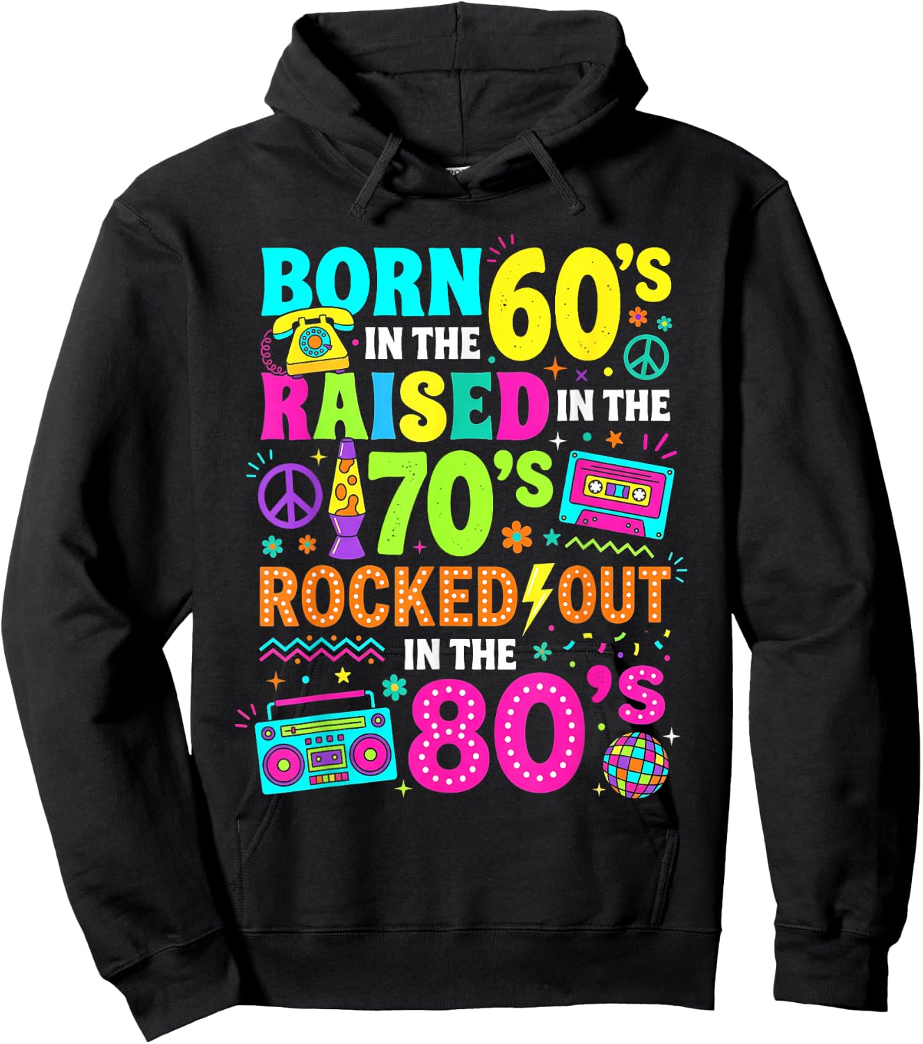 Born in the 60s Raised in the 70s Rocked Out in the 80s Hoodie - Hoodie | Black