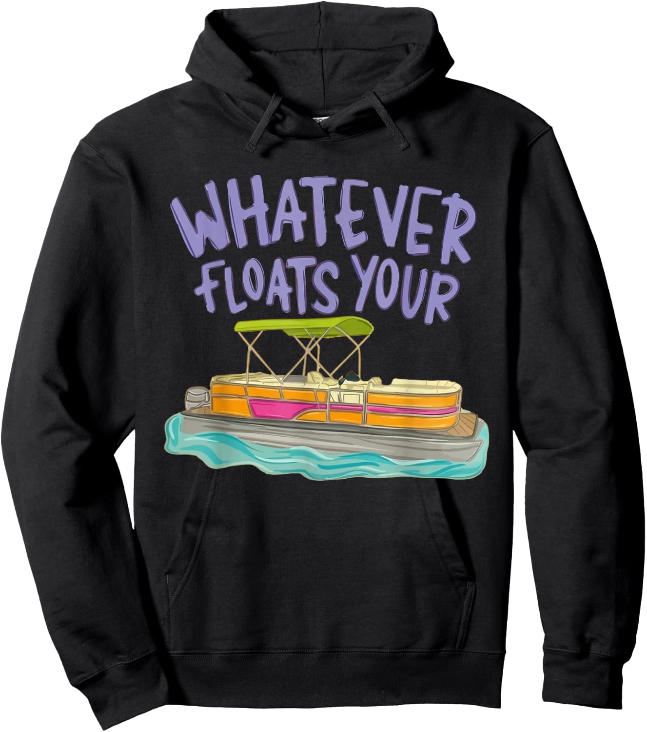 Whatever Floats Your Boat Pontoon Funny Lake Life Summer Hoodie - Hoodie | Black