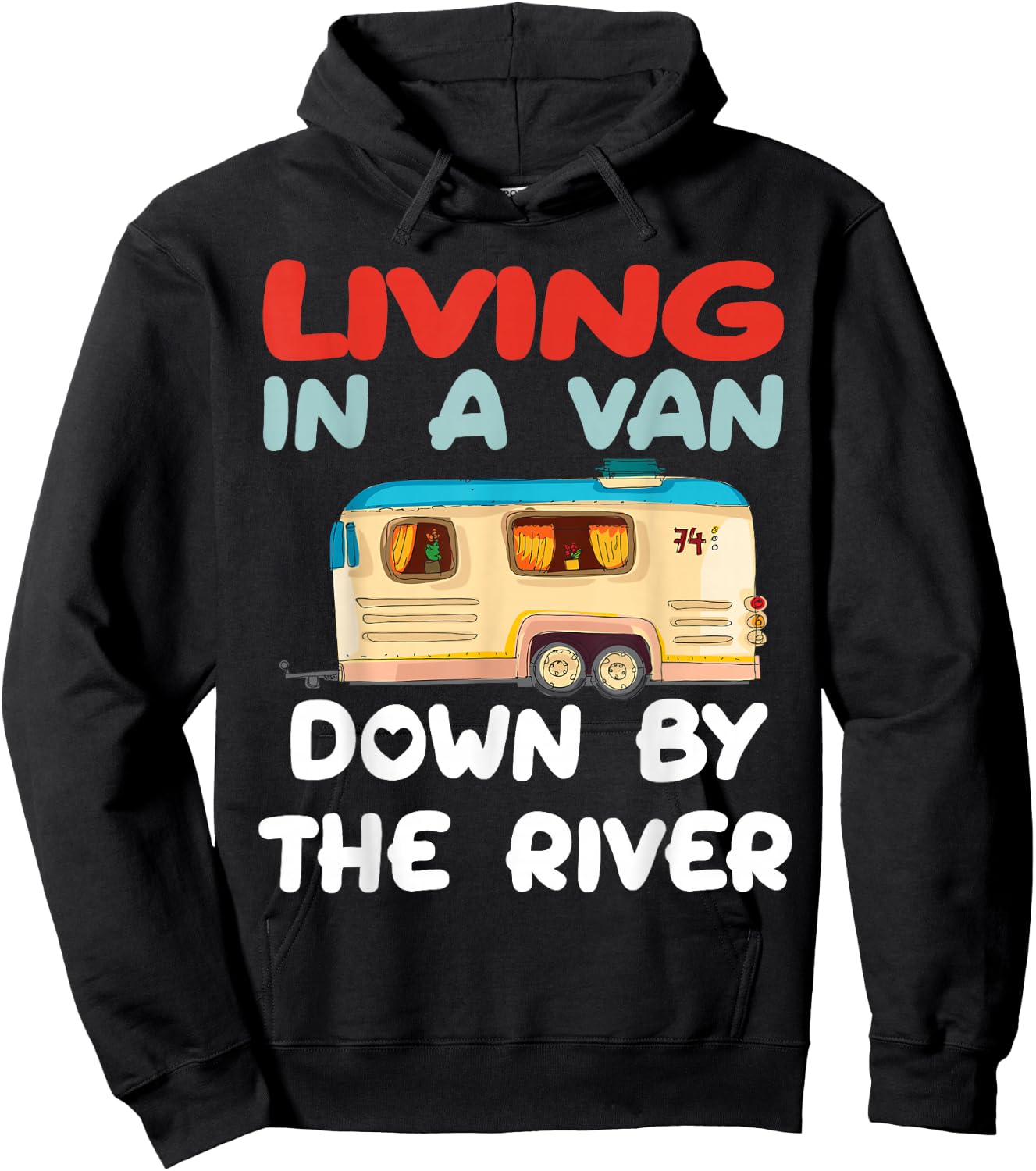 Living In A Van Down By The River, Gifts For Love Camping Hoodie - Hoodie | Black