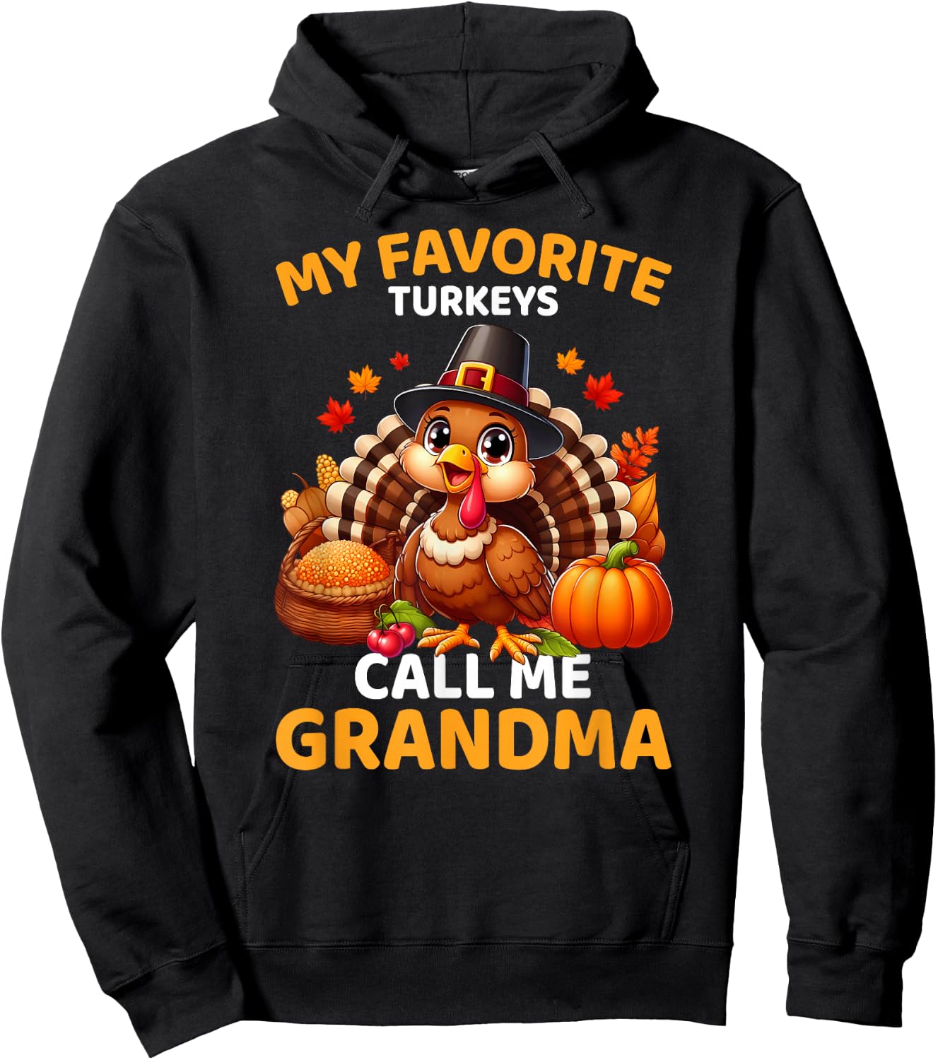 My Favorite Turkeys Call Me Grandma, Funny Thanksgiving Hoodie - Hoodie | Black