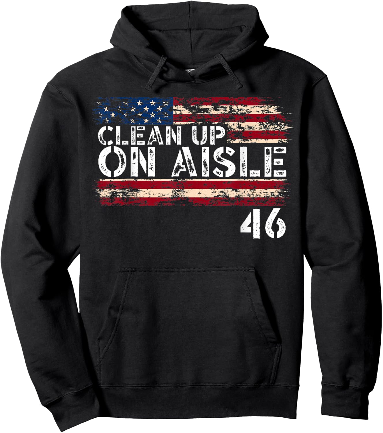 Patriotic American Flag Vintage USA Clean Up On Aisle 46 Men Hoodie - Hoodie | Black