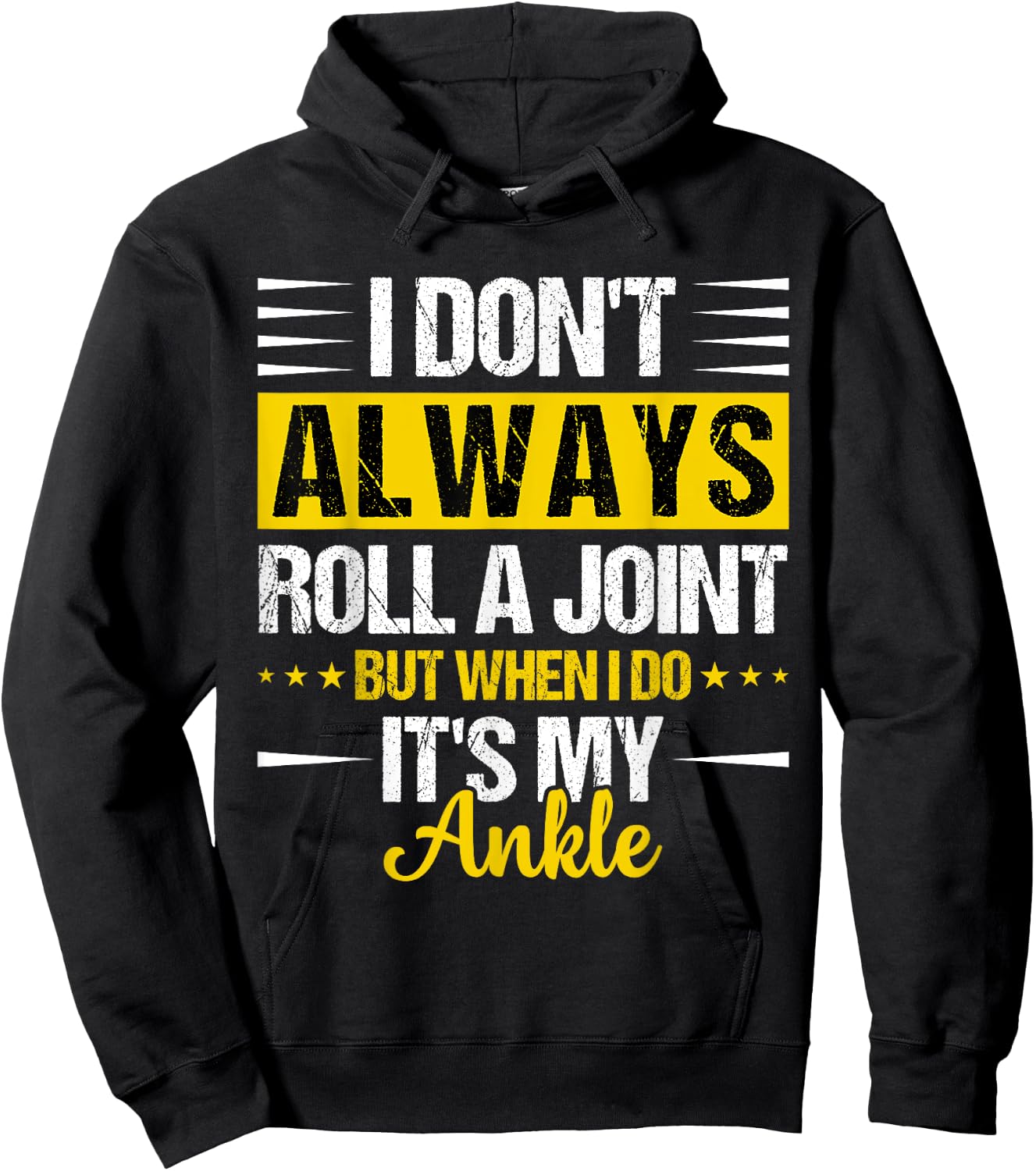 I Dont Always Roll a Joint But When I Do My Ankle Recovery Hoodie - Hoodie | Black