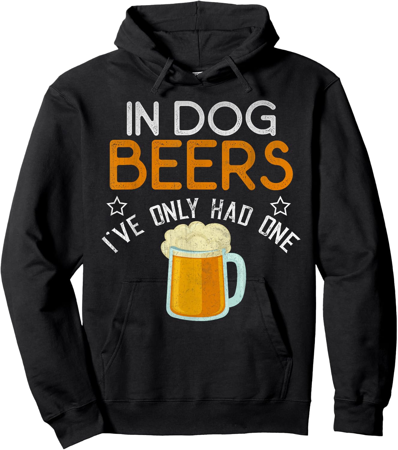 Funny In Dog Beers I've Only Had One Novelty Shirt Hoodie - Hoodie | Black