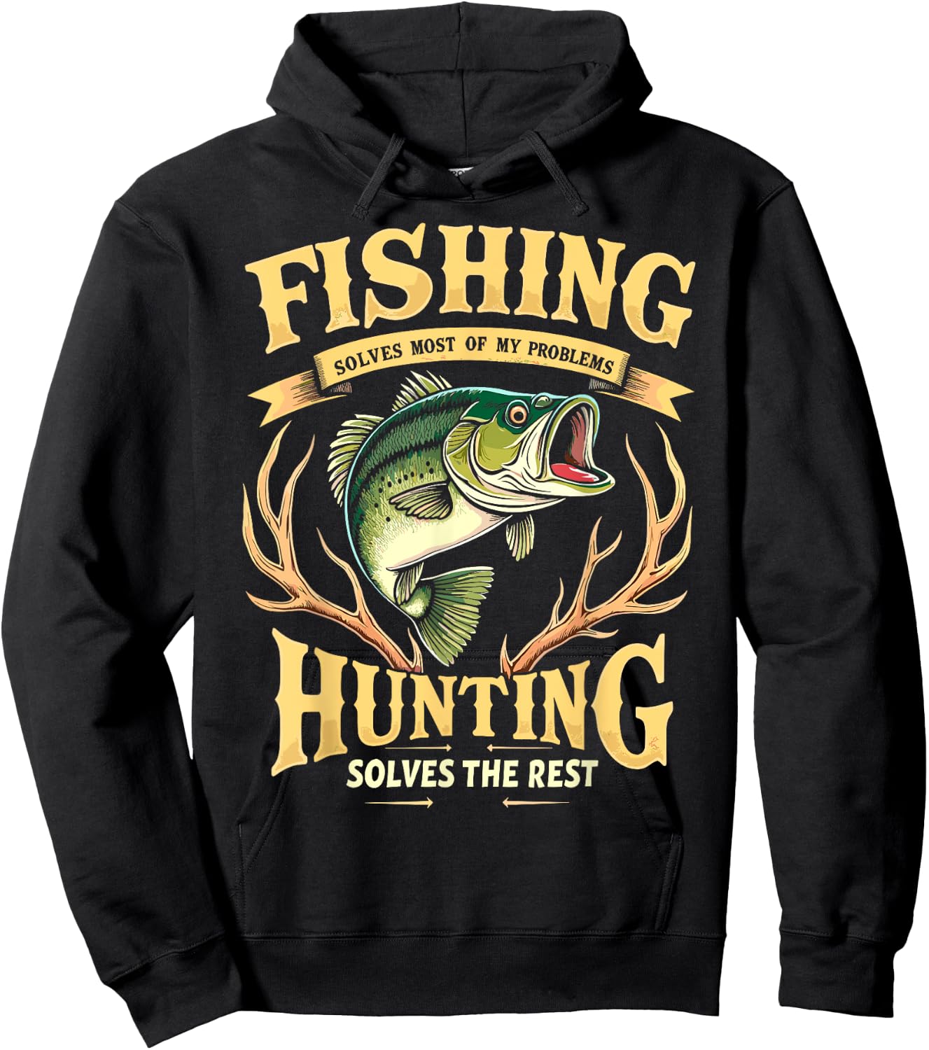 Fishing Solves Most of My Problems Hunting Solves The Rest Hoodie - Hoodie | Black