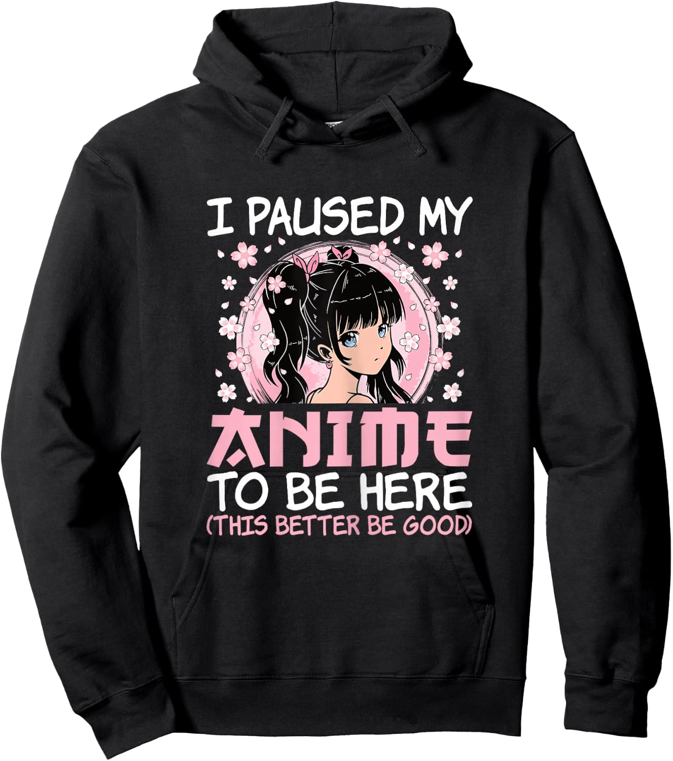 I Paused My Anime to Be Here Cute Japanese Otaku Women Girls Hoodie - Hoodie | Black