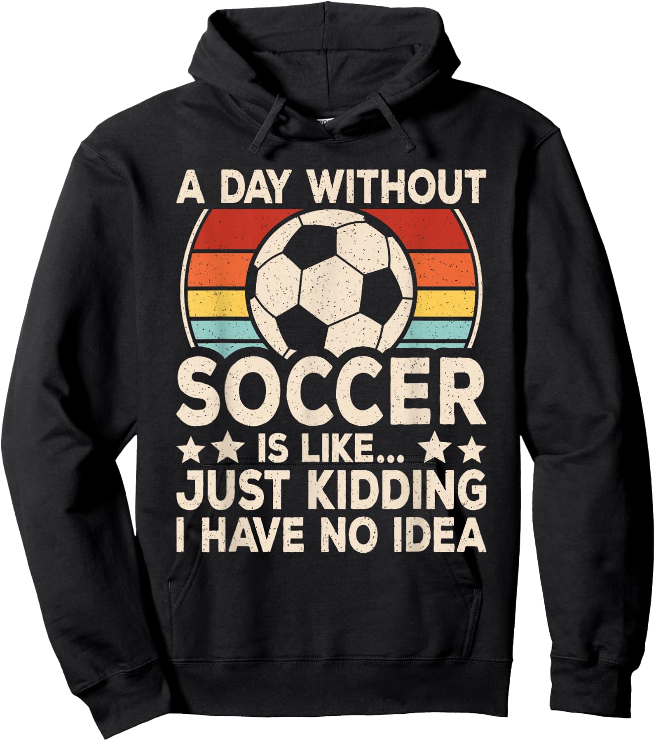 A Day Without Soccer Funny Soccer Player Men Boys Kids Hoodie - Hoodie | Black