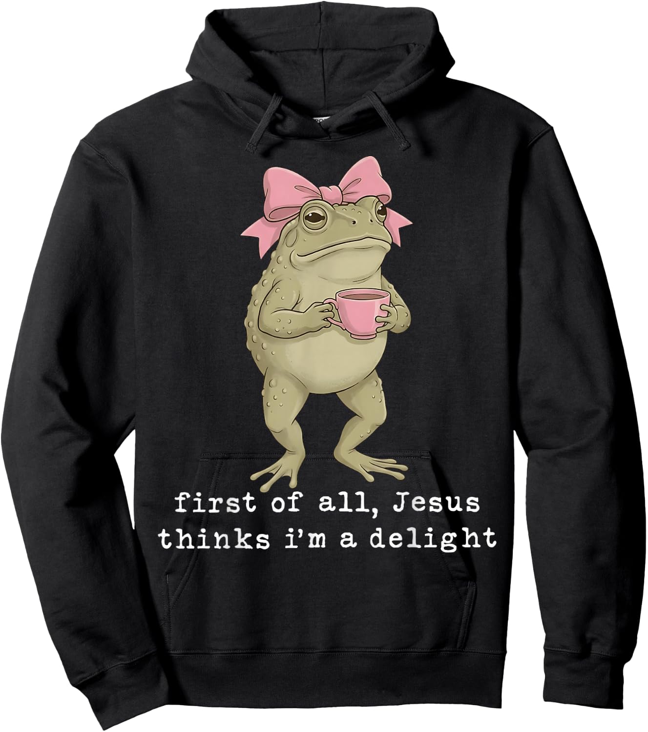 First of All Jesus Thinks I'm A Delight Hoodie - Hoodie | Black