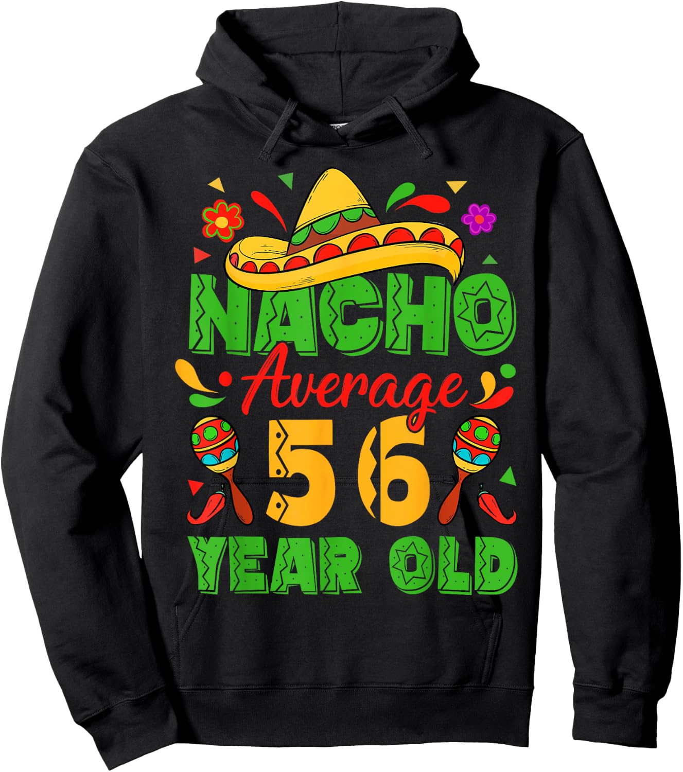 Nacho Average 56 Year Old Cinco De Mayo 56th Birthday Funny Hoodie - Hoodie | Black