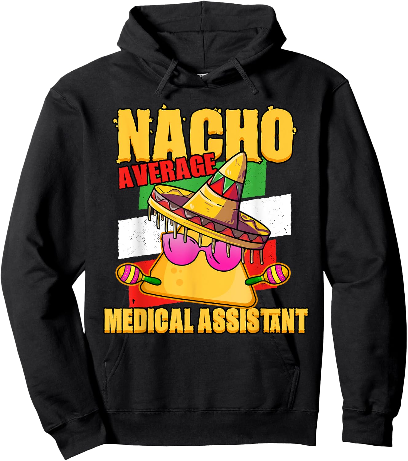 Nacho Average Medical Assistant Hoodie - Hoodie | Black
