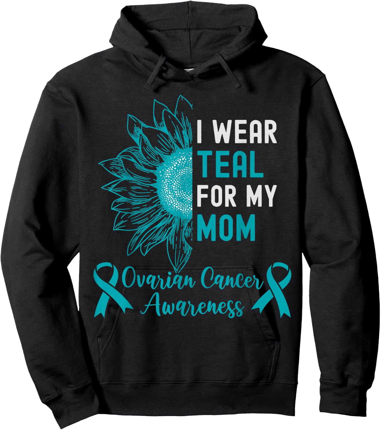 I Wear Teal for My Mom Teal Ribbon Ovarian Cancer Awareness Hoodie - Hoodie | Black
