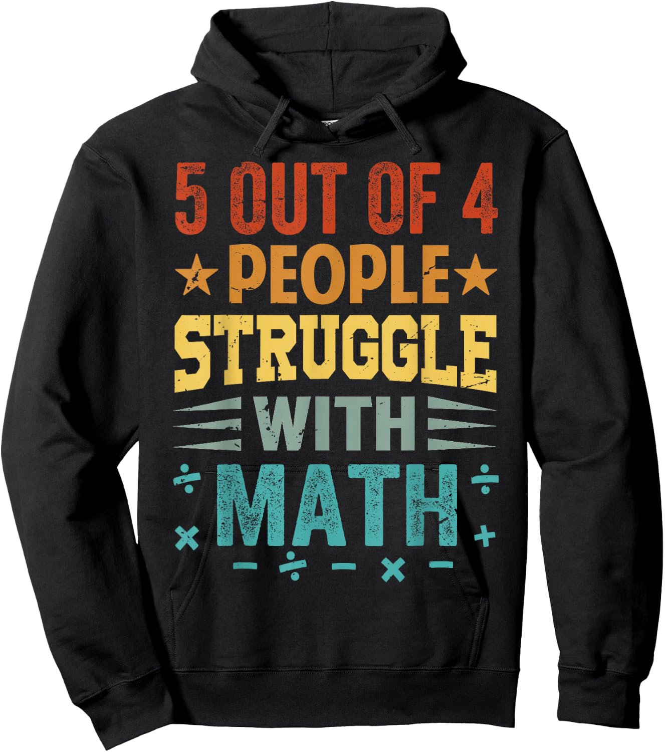 5 Out Of 4 People Struggle With Math Hoodie - Hoodie | Black