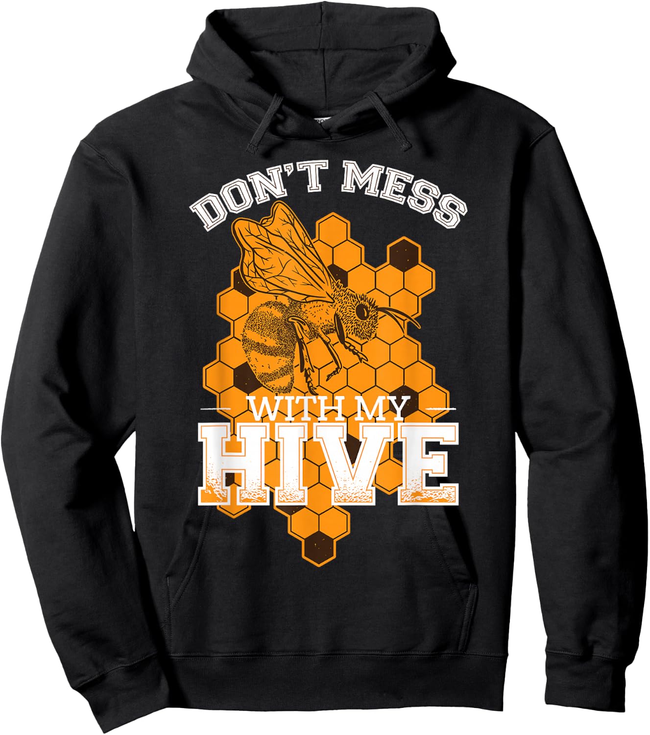 Don't Mess With My Hive | Beekeeping Beekeeper Beehive Hoodie - Hoodie | Black