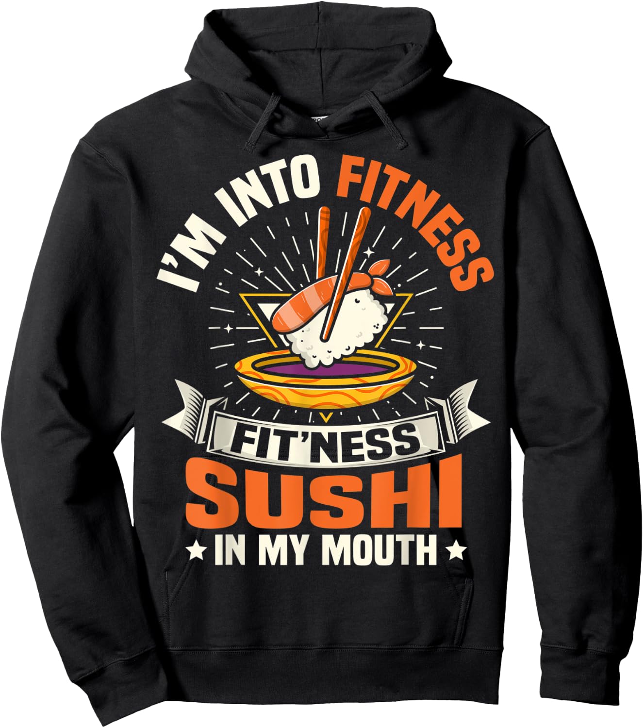 I'm Into Fitness Sushi In My Mouth Foodie Food Meme Hoodie - Hoodie | Black