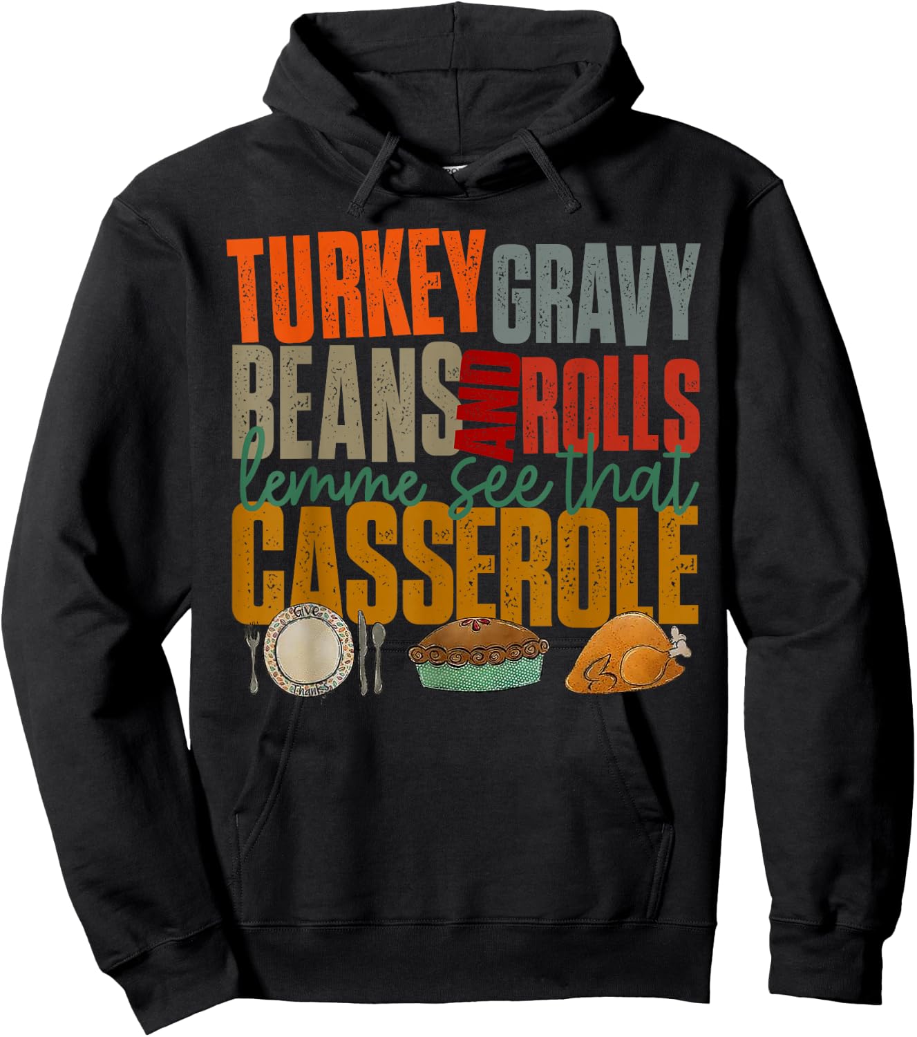Turkey Gravy Beans And Rolls Lemme See That Casserole Hoodie - Hoodie | Black