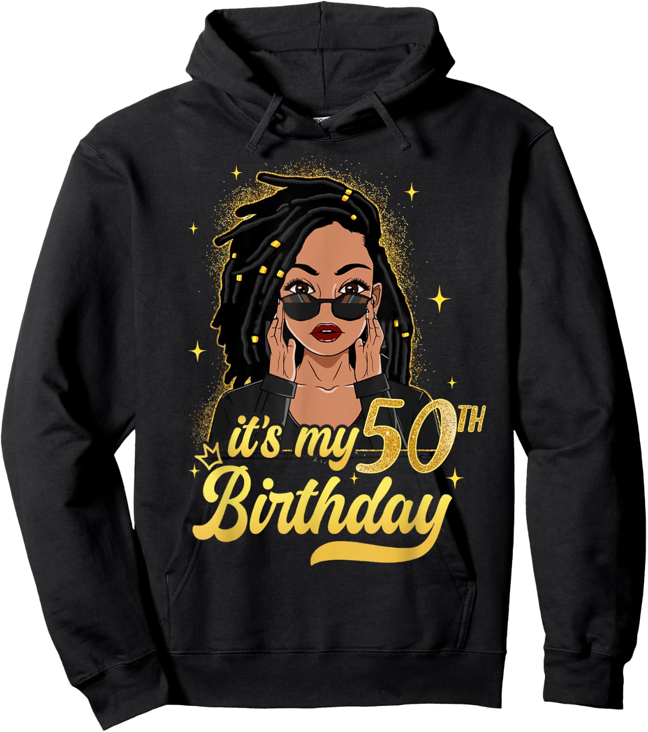 Loc'd Hair Black Woman It's My 50th Birthday Melanin Girl Hoodie - Hoodie | Black