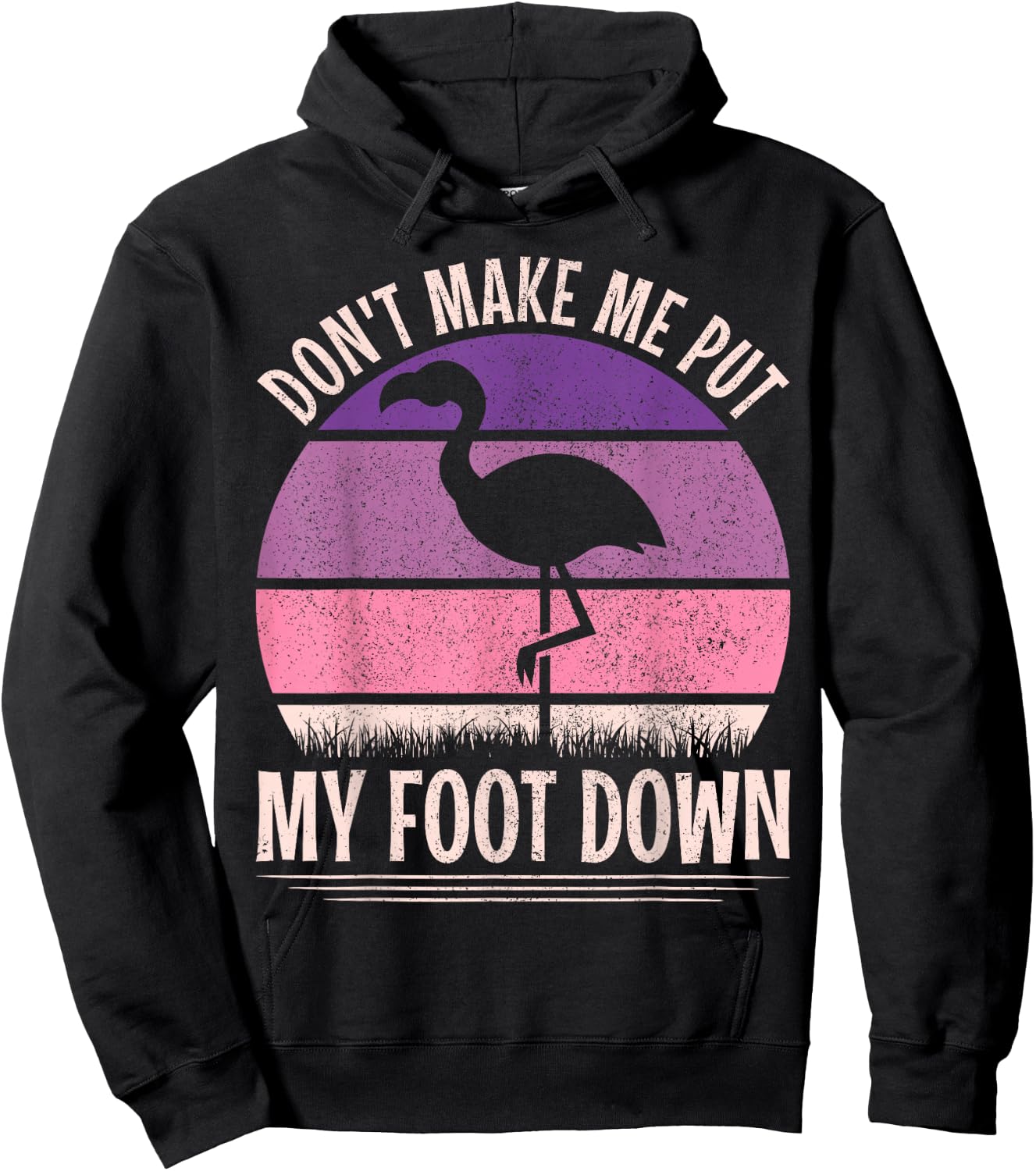 Vintage Don't Make Me Put My Foot Down Women Funny Flamingo Hoodie - Hoodie | Black