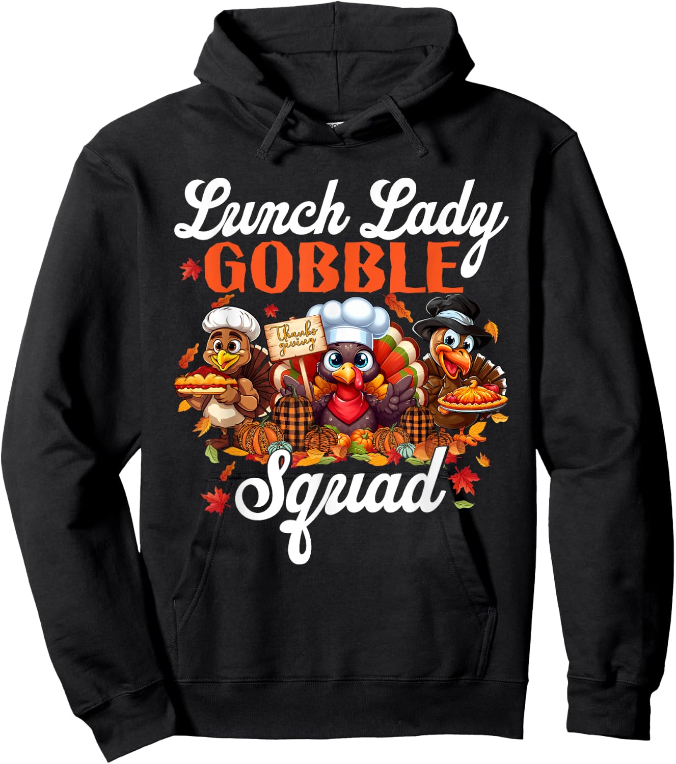 Lunch Lady Gobble Squad Turkey Pumpkin Happy Thanksgiving Hoodie - Hoodie | Black