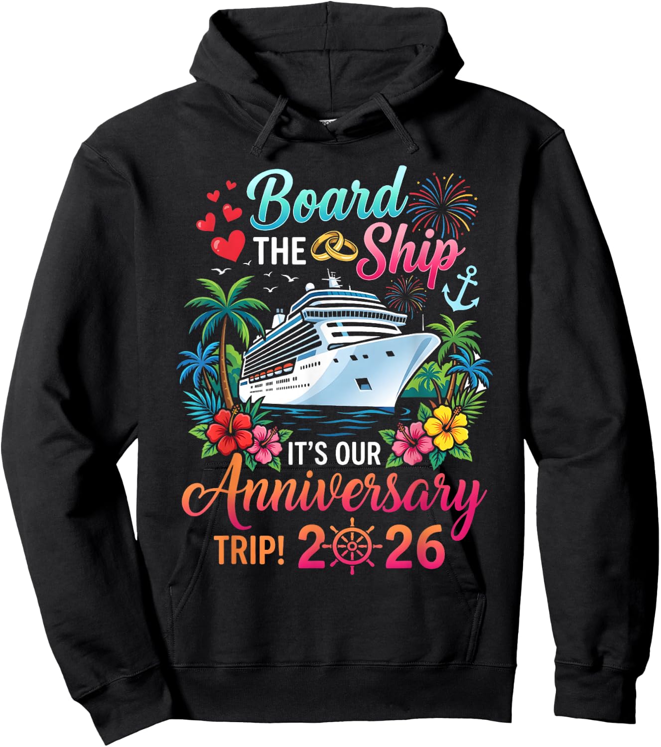 Board The Ship It's Our Anniversary Trip 2026 Couples Cruise Hoodie - Hoodie | Black