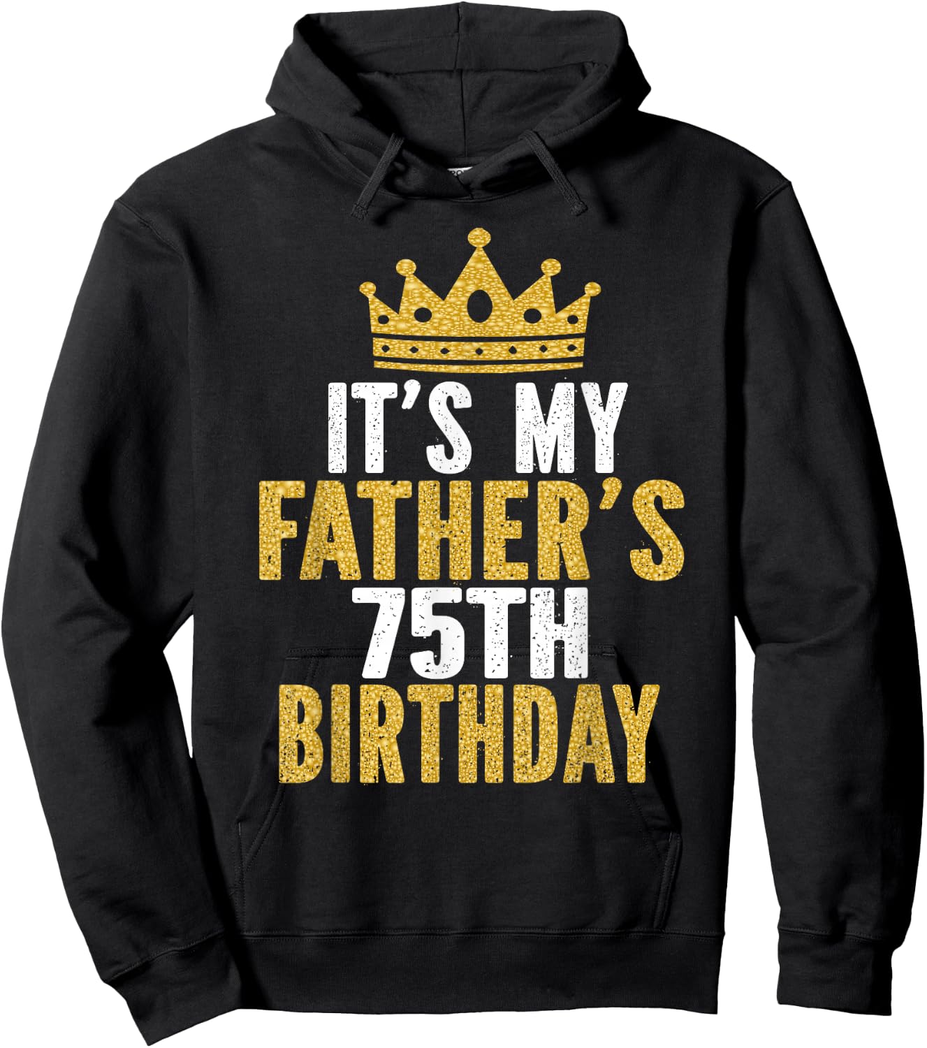 It's My Father's 75th Birthday 75 Years Old Dad Hoodie - Hoodie | Black