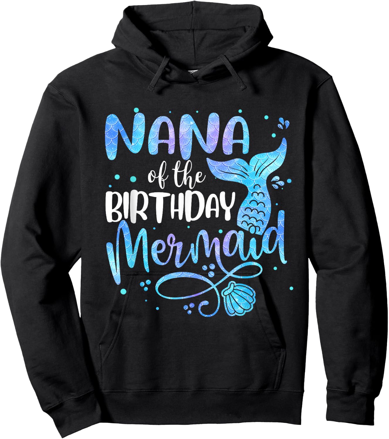 Nana Of The Birthday Mermaid Family Matching Party Squad Hoodie - Hoodie | Black