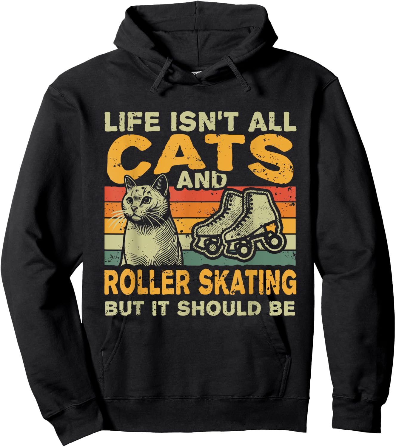 Retro Life Isn't All Cats And Roller Skating Hoodie - Hoodie | Black