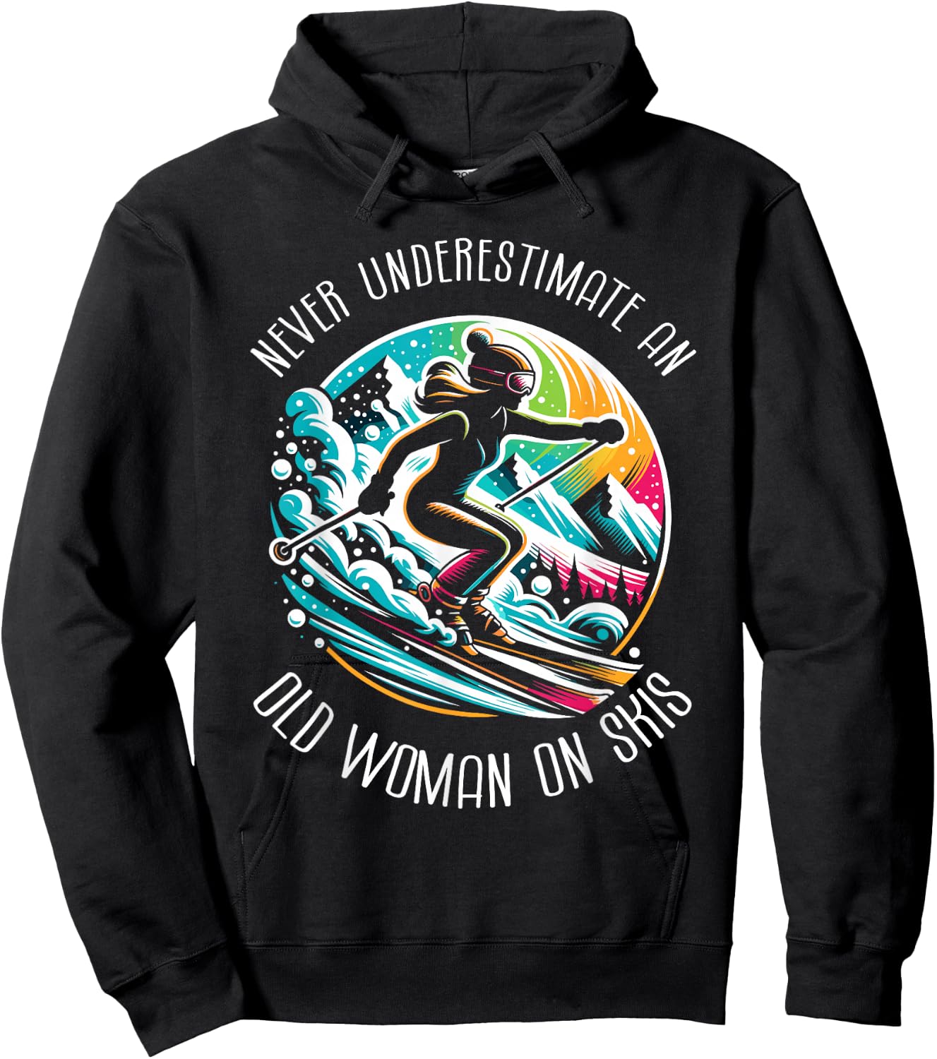 Never Underestimate An Old Woman On Skis Skier Skiing Hoodie - Hoodie | Black