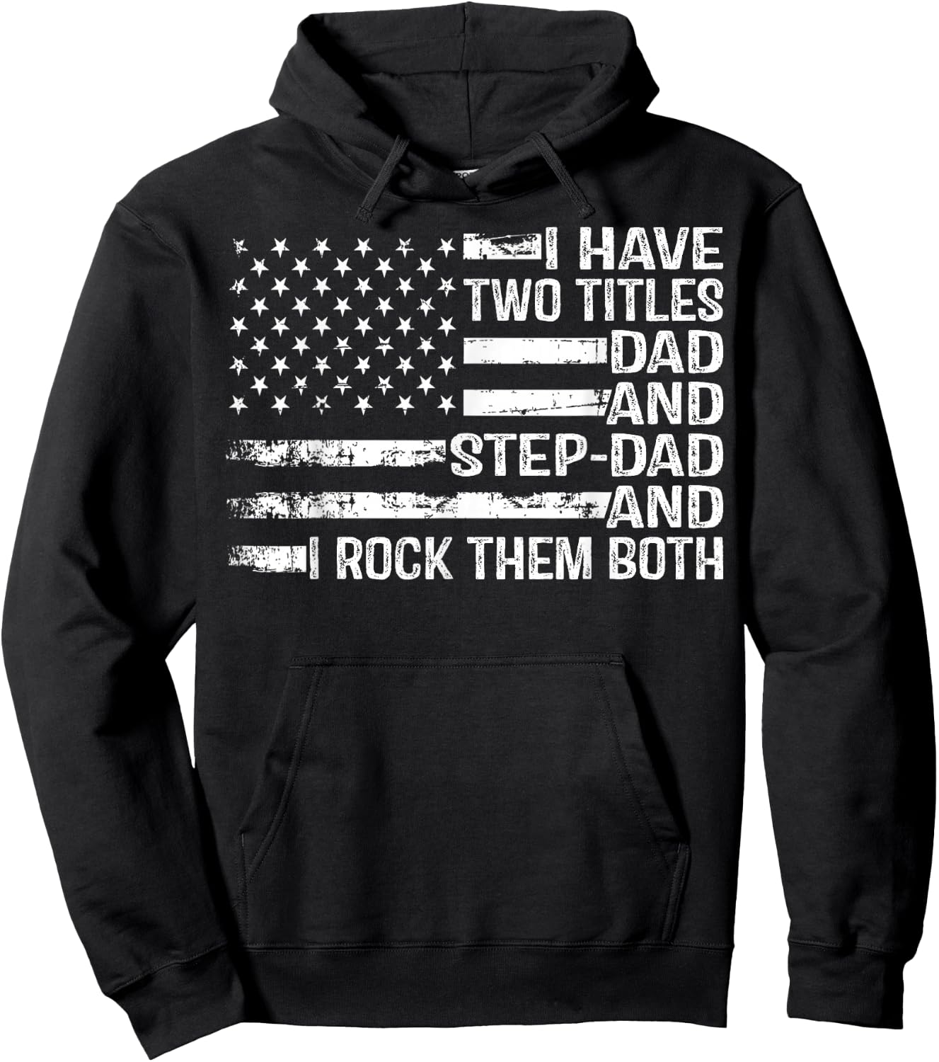 American Flag I Have Two Titles Dad And Stepdad Father's Day Hoodie - Hoodie | Black