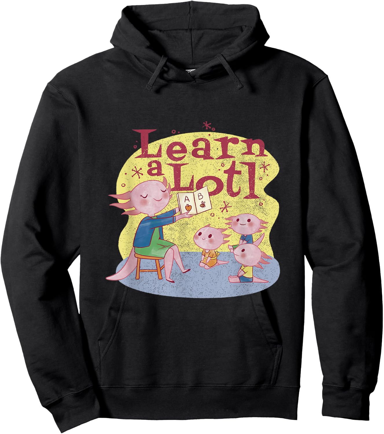 Learn Alotl | Axolotl Teacher design | Funny Teaching Pun Hoodie - Hoodie | Black