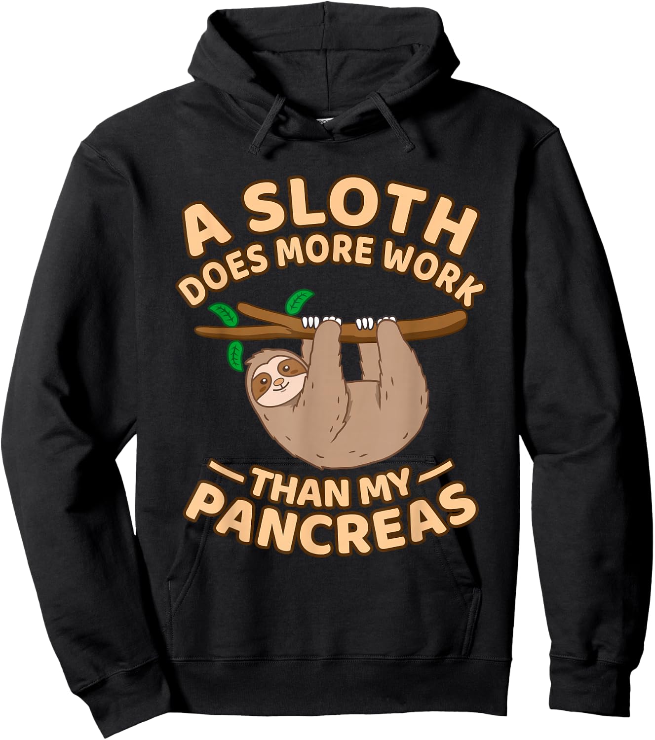 A Sloth Does More Work Than My Pancreas Hoodie - Hoodie | Black