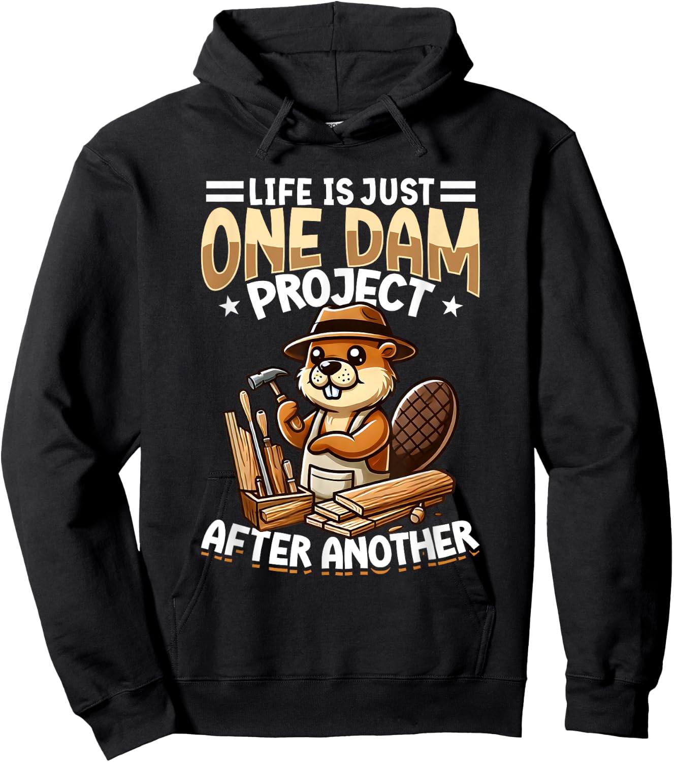 Life Is Just One Dam Project After Another, Craftsman Beaver Hoodie - Hoodie | Black
