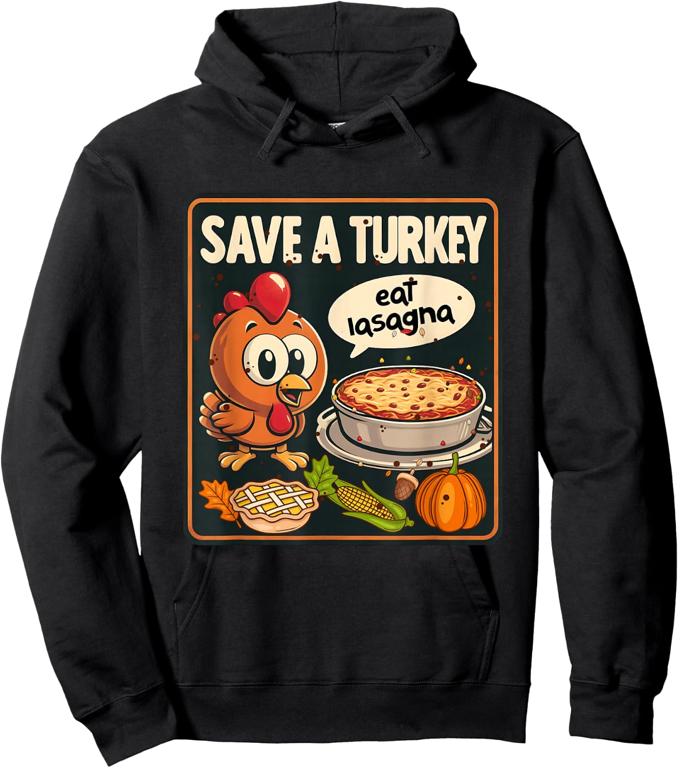 Save Turkey Eat Lasagna Funny Thanksgiving Turkey Vegan Hoodie - Hoodie | Black