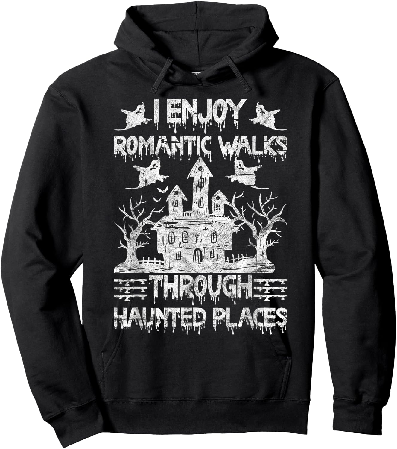 Ghost Hunting Romantic Walks Through Haunted Places Hoodie - Hoodie | Black
