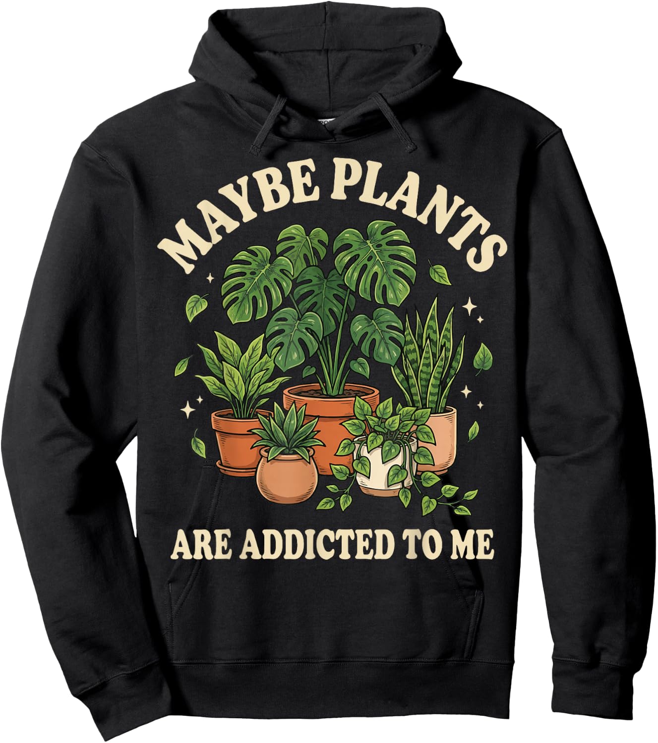 Maybe Plants are Addicted to Me Hoodie - Hoodie | Black