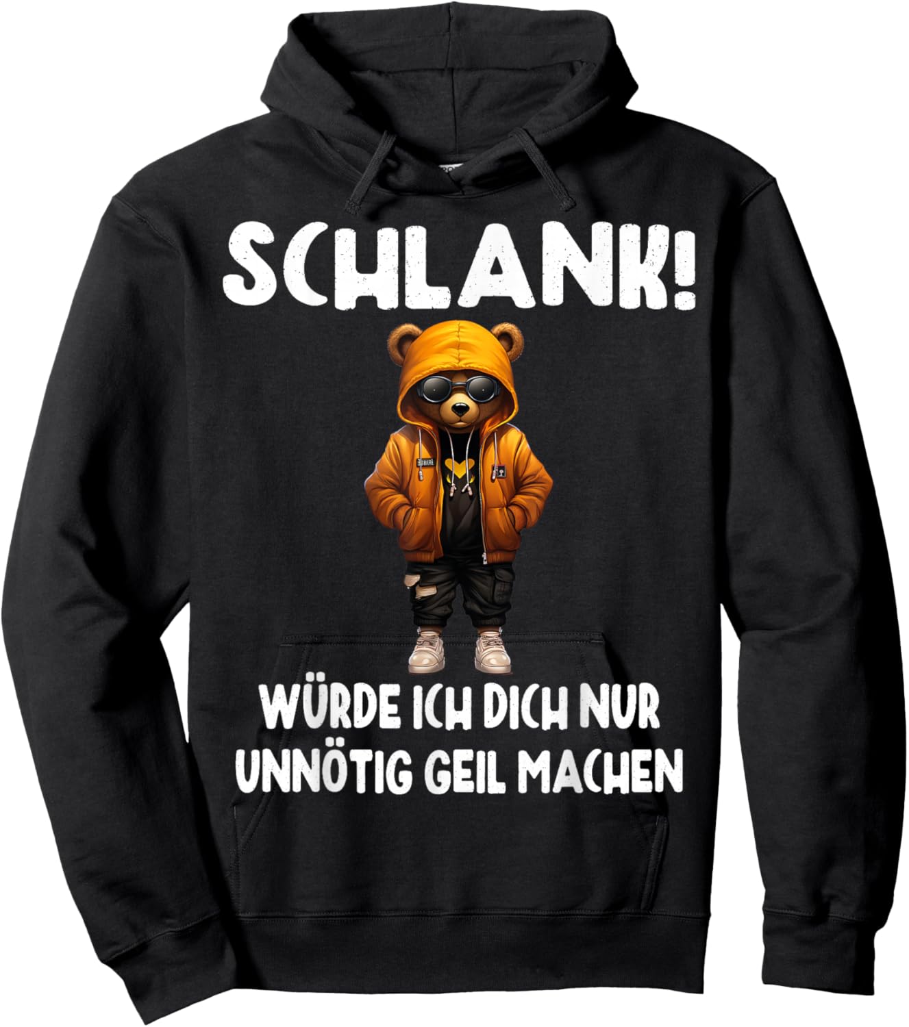 Slim Würde Ich Dich Nur Unnötig Geil Machen , black Hoodie - Hoodie | Black