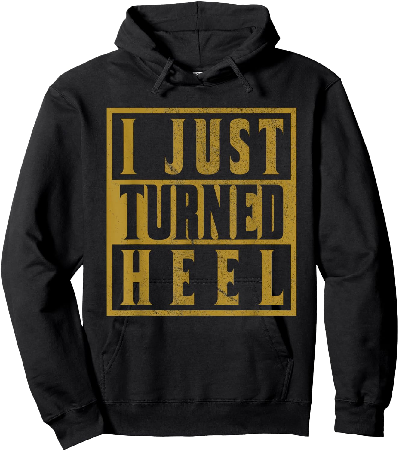 I Just Turned Heel - Pro Wrestling Retro Distressed Hoodie - Hoodie | Black