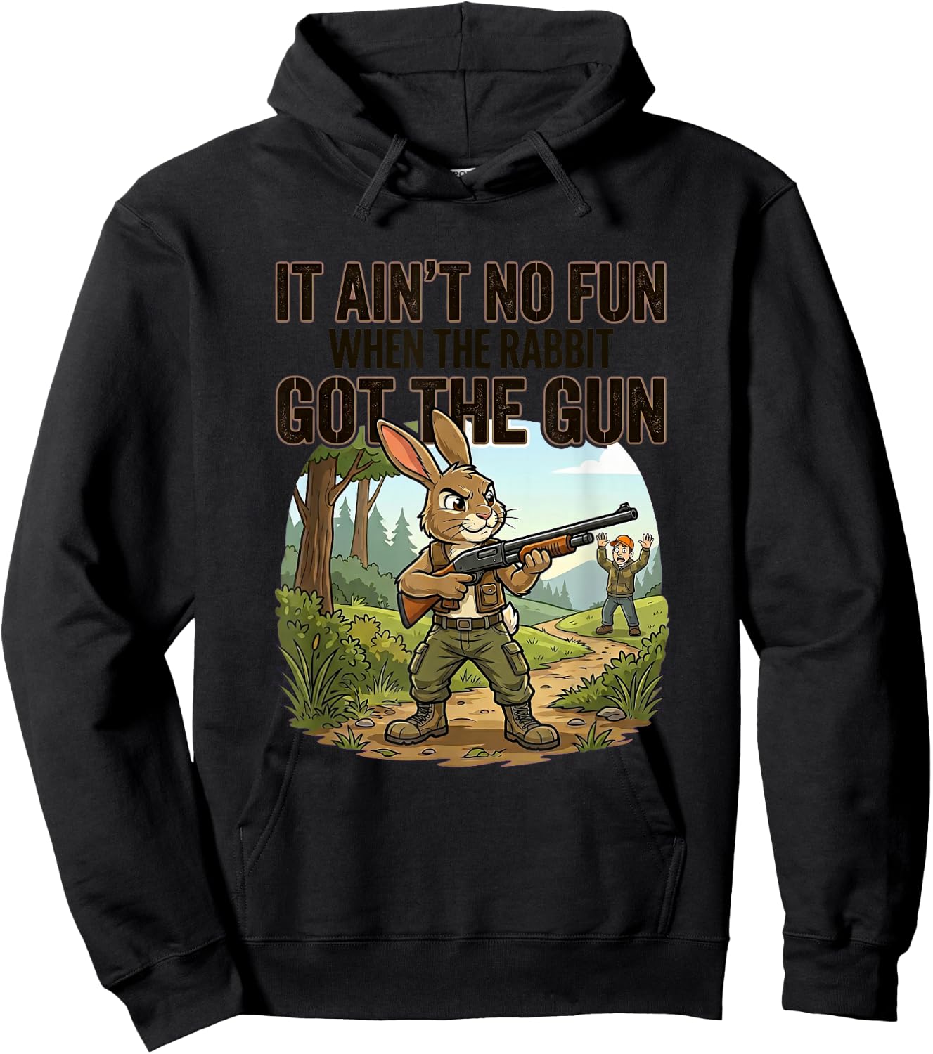 IT Ain't NO Fun When THE Rabbit GOT THE Gun Funny Sarcastic Hoodie - Hoodie | Black